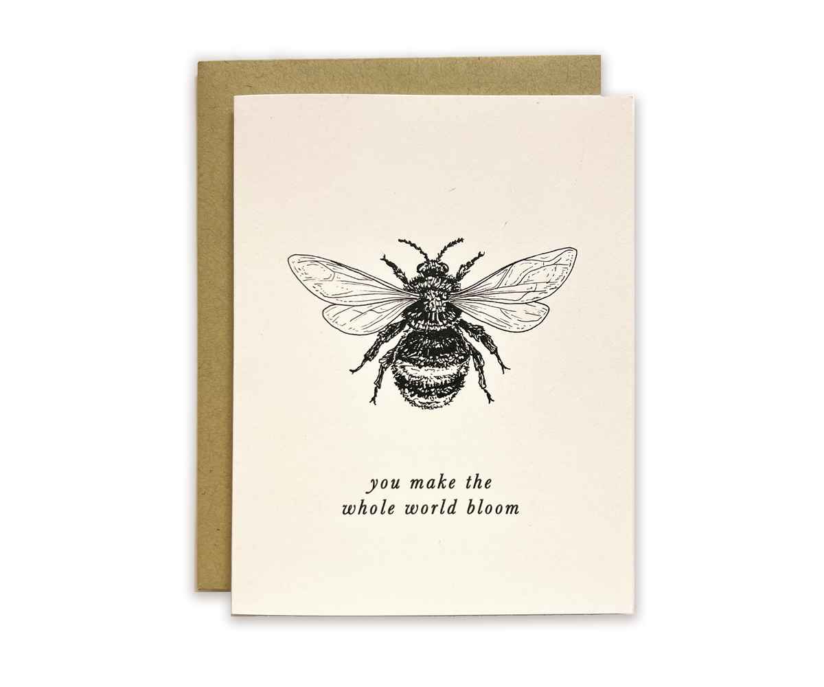 You Make the Whole World Bloom Bee Greeting Card