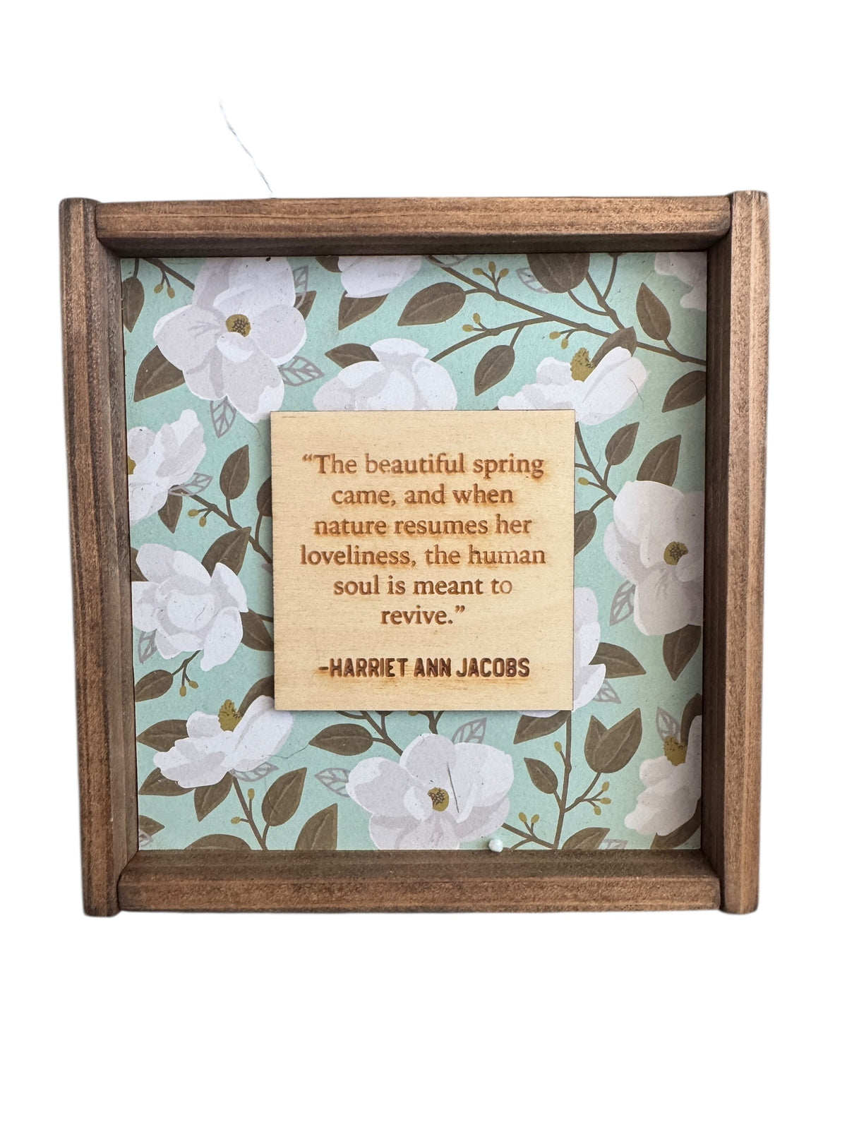 6X6" Spring Quote- Harriet Jacobs