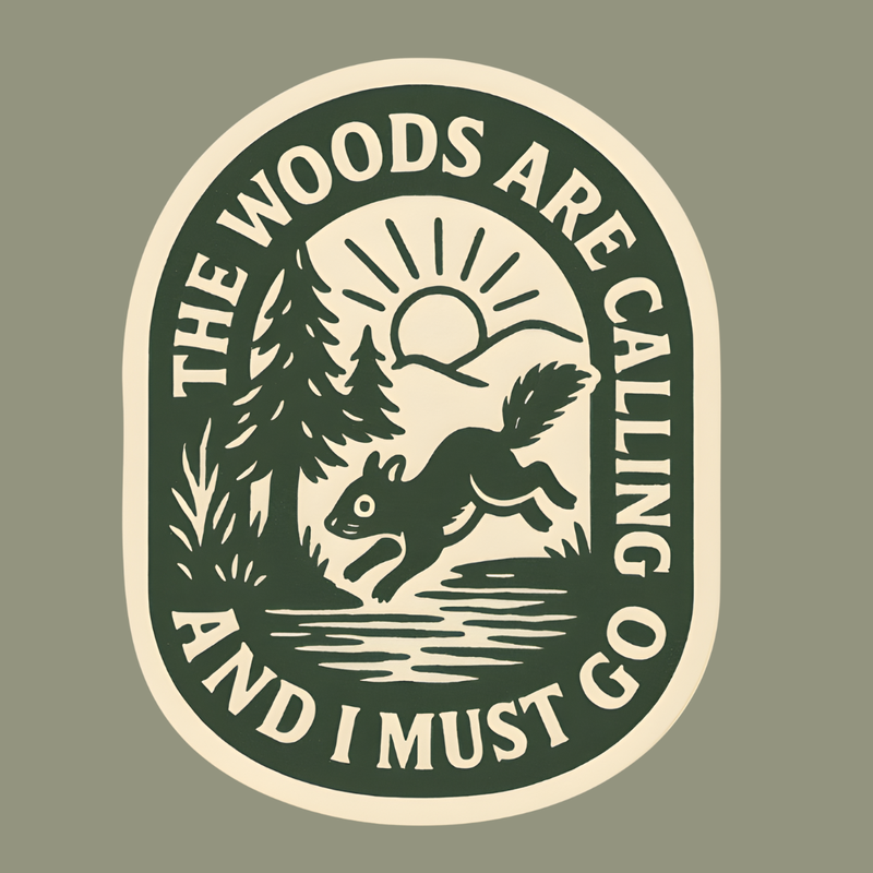 The Woods Are Calling and I Must Go Sticker
