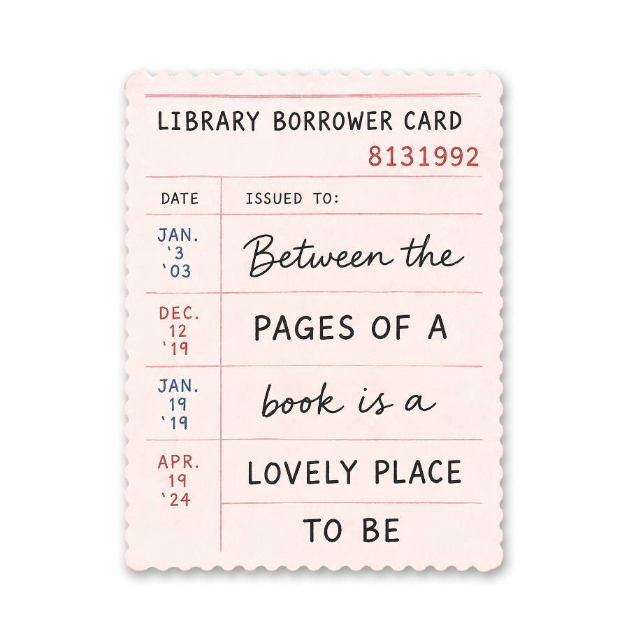 Library Card Quote Sticker – “Between the Pages of a Book”